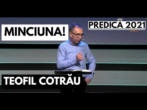 Teofil Cotrău - MINCIUNA! - PREDICĂ 2021