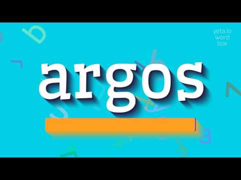 ARGOS - HOW TO SAY ARGOS?