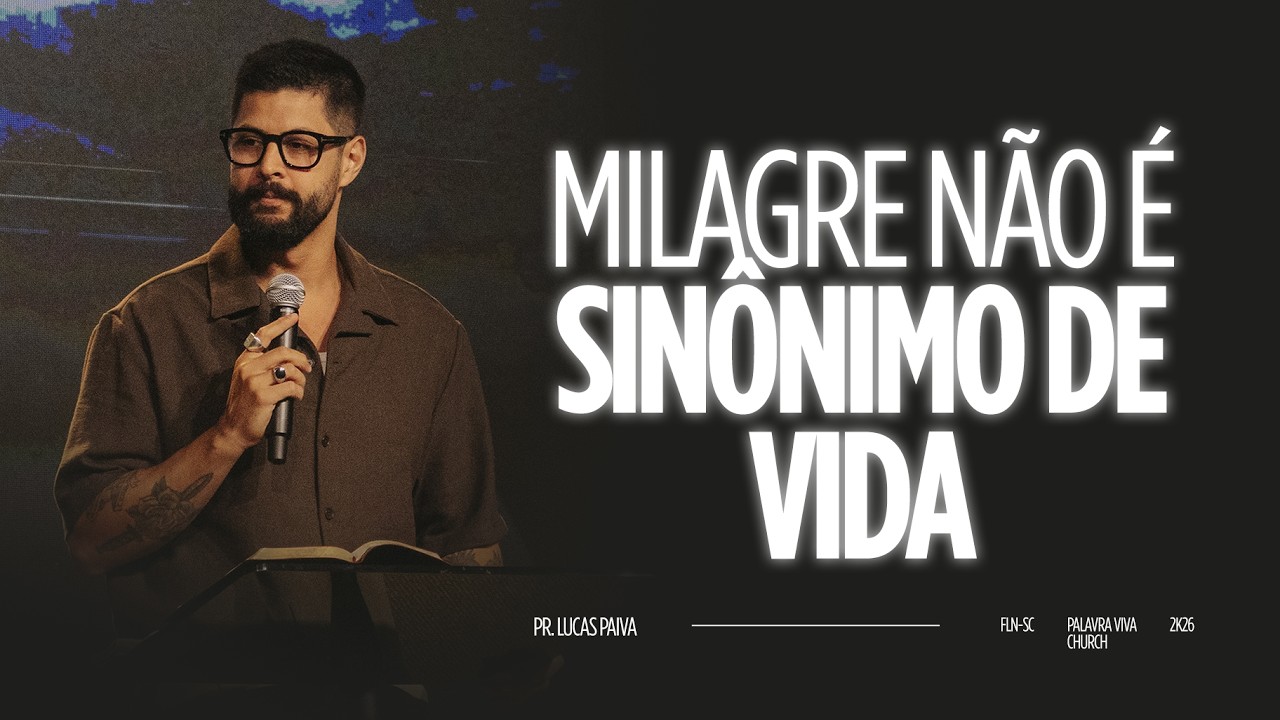 Milagre não Sinônimo de Vida | Pr. Lucas Paiva | 25 de Janeiro 19H00