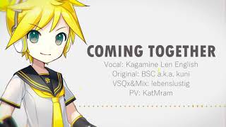 Kagamine Len English「Coming Together by BSC a.k.a. kuni 」Vocaloid cover