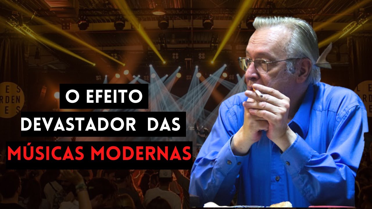 O efeito DEVASTADOR das Músicas Modernas | Olavo de Carvalho