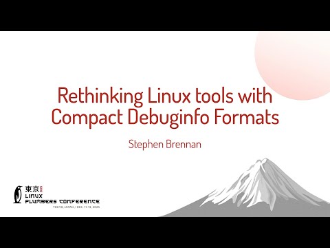 Rethinking Linux tools with Compact Debuginfo Formats - Stephen Brennan (Oracle)
