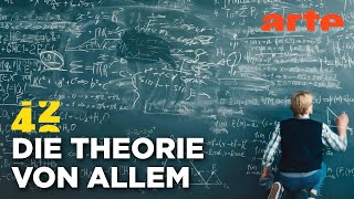 Finden wir die Weltformel? | 42 - Die Antwort auf fast alles Reupload | ARTE