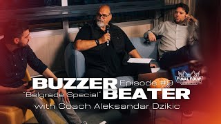 Buzzer Beater Belgrade Special with Coach Aleksandar Dzikic | #BasketballCL 2023-24