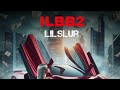 Lilslur ILBB2 Official Audio