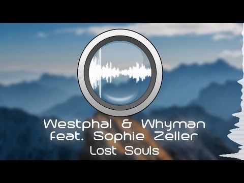 Westphal & Whyman feat. Sophie Zeller - Lost Souls