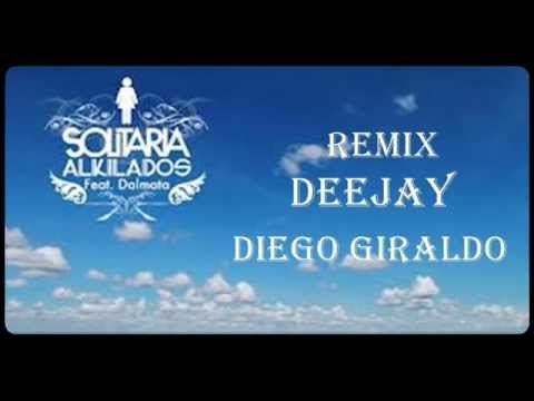 Mona Lisa Vs Solitaria  Remix - Dj Diego Giraldo