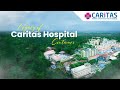 Legacy Of Caritas Hospital 63years Healthcareforall