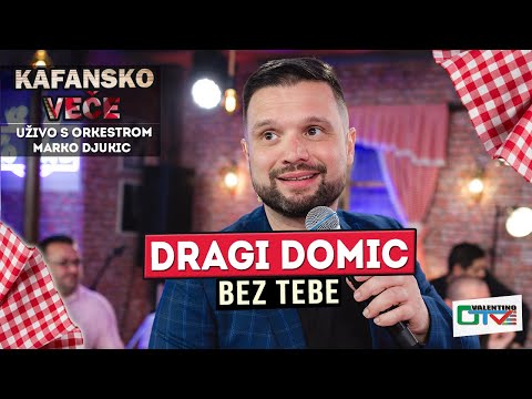 DRAGI DOMIC - BEZ TEBE | UZIVO (ORK. MARKO DJUKIC) | 2022 | OTV VALENTINO