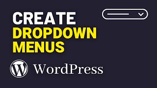 How to Add a Dropdown Menu in WordPress