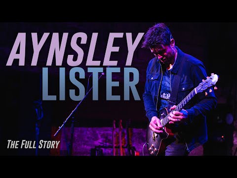 Aynsley Lister - The Full Story