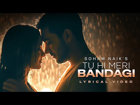 Tu Hi Meri Bandagi | Lyrical Video | Soham Naik | Vikas Bedi | New Romantic Love Song 2025