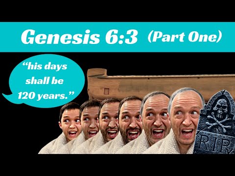 An Incorrect Interpretation of Genesis 6:3 Explained - Genesis 6:3 (Part One)