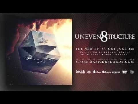 UNEVEN STRUCTURE - 8 Full EP Stream (Official HD Audio - Basick Records)