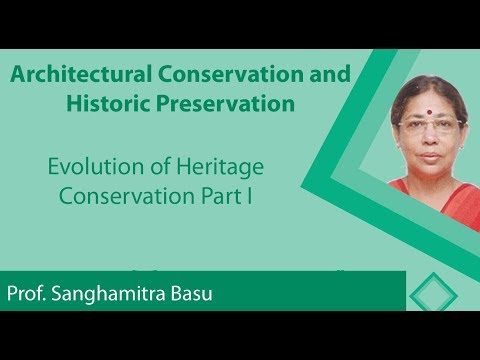 Lecture 14 : Evolution of Heritage Conservation