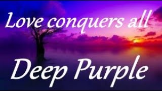 Deep Purple - Love Conquers All (Lyrics English &amp; Hungarian)