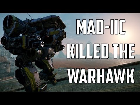 MWO - MAD-IIC Killed The Warhawk