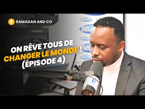 [Ramadan and Co] On rêve tous de changer le monde ! (épisode 4) - Ousmane Timera
