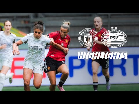 Highlights | Manchester United Vrouwen - PSV Vrouwen