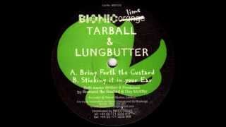 Bionic Lime, Tarball & Lungbutter,