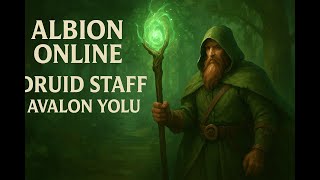 Tatlı & Ekşi Druid Staff ve Avalon. Albion Online Yeni Oyuncu Build Rehber Seris