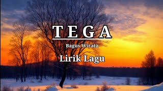 Download lagu Bagus Wirata - Tega ( Lirik ) mp3