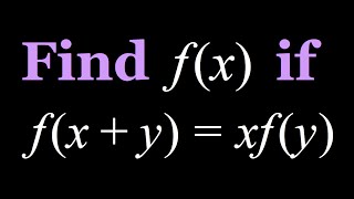 Solving the Functional Equation f(x+y)=xf(y)