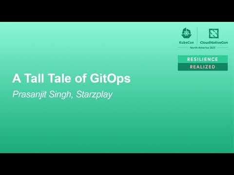 A Tall Tale of GitOps - Prasanjit Singh, Starzplay
