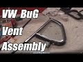 Classic VW BuGs How to Restore Beetle Vent Window Assembly 1965 and Later