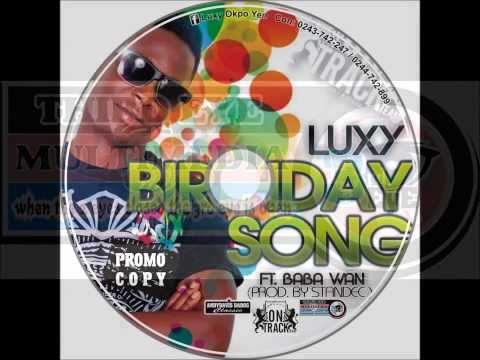 BIRTH DAY SONG   FT LUXY AND BABA WAN
