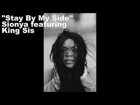 R&B. "Stay By My Side" Sionya featuring King Sis