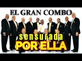 El Gran Combo de Puerto Rico – Por Ella | Salsa Romántica Clásica 2025”