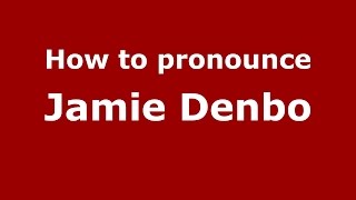 How to pronounce Jamie Denbo