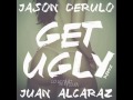 Juan Alcaraz x Jason Derulo - Get Ugly (Remix ...