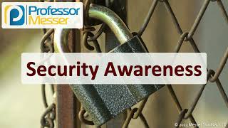 Security Awareness - CompTIA Security+ SY0-701 - 5.6
