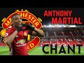 Anthony Martial Man United Chant
