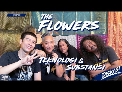 DISKAS EPISODE 51 - THE FLOWERS : TEKNOLOGI & SUBSTANSI