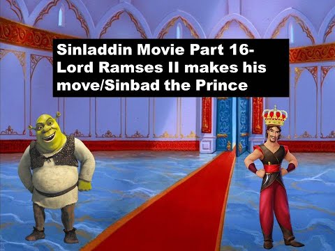 Sinladdin Movie Part 16- Lord Ramses II makes his move/Sinbad the Prince