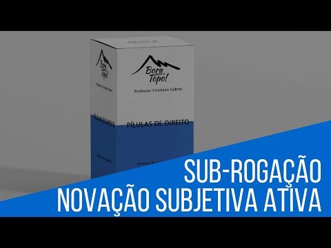💊💊 Pílulas de Direito | Diferença do Pagamento com Sub-rogação P/ Novação Subjetiva Ativa | #EP09