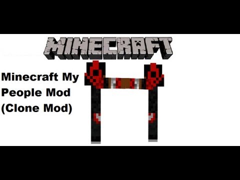 Minecraft Mods: The Clone Mod (My People Mod)