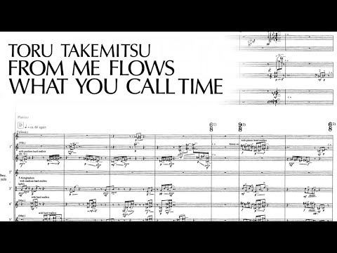 Toru Takemitsu - From Me Flows What You Call Time [w/score]