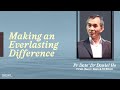 Making an Everlasting Difference - Pr Dato' Dr Daniel Ho // 09 Feb 2025 (10:30AM, GMT+8)