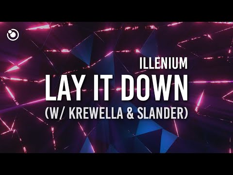 ILLENIUM, Krewella & Slander - Lay It Down (Lyrics)