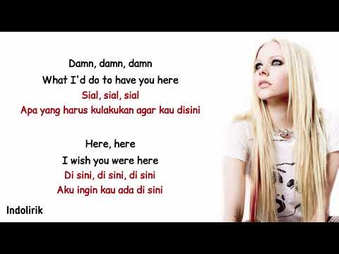 Wish You Were Here - Avril Lavigne | Lirik Terjemahan