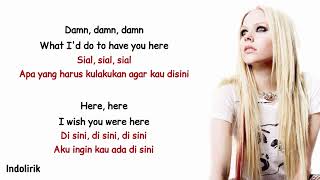 Wish You Were Here - Avril Lavigne | Lirik Terjemahan