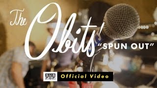 Obits - Spun Out [OFFICIAL VIDEO]