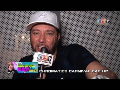 The Carnival Rap Up 2017 - Chromatics Live at VAS