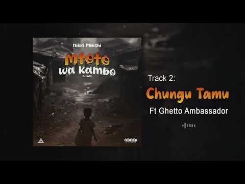 Nikki Mbishi ft Ghetto Ambassador - CHUNGU TAMU