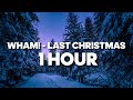 Last Christmas - Wham! (1 HOUR)