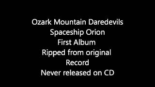 Ozark Mountain Daredevils (Spaceship Orion)